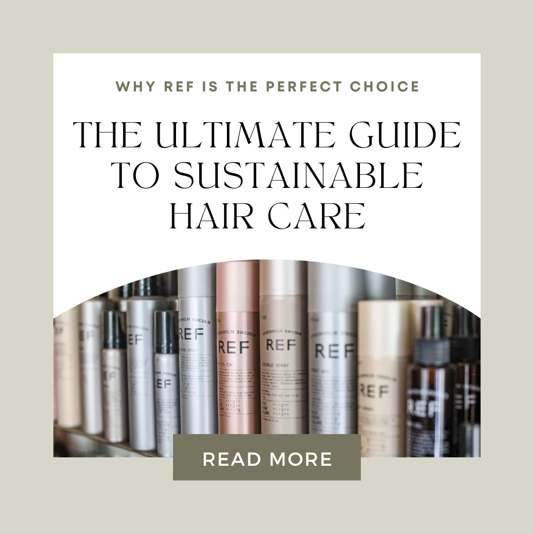 The Ultimate Guide to Sustainable Hair Care: Why REF is the Perfect Choice for Eco-Conscious Moms
