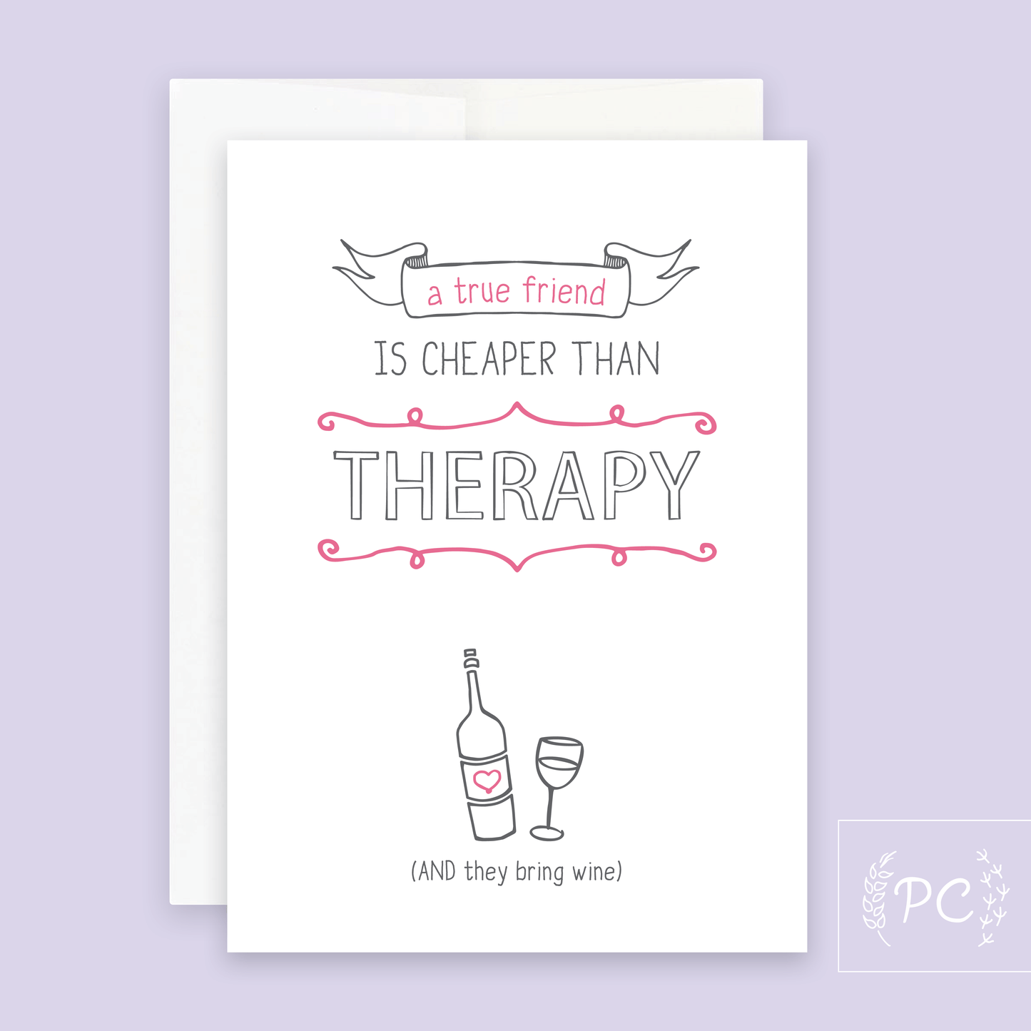 Greeting Cards - A True Friend Is Cheaper Than Therapy | Greeting Card